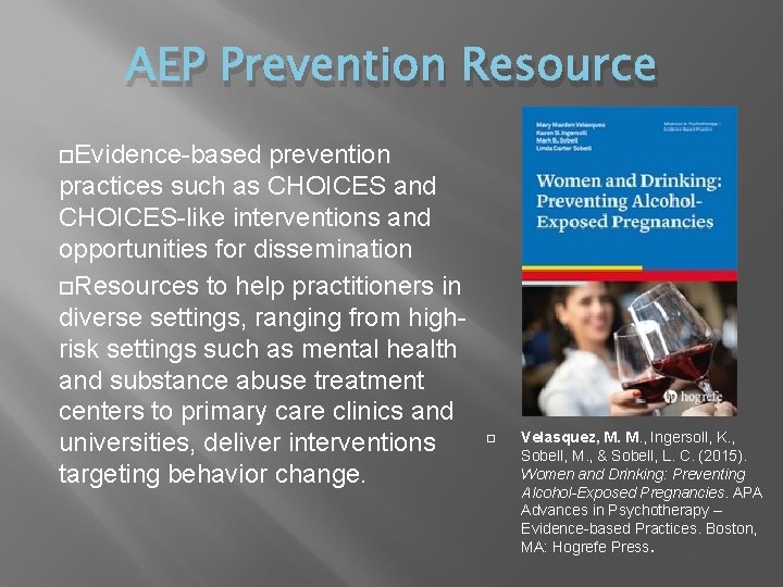  AEP Prevention Resource Evidence-based prevention practices such as CHOICES and CHOICES-like interventions and
