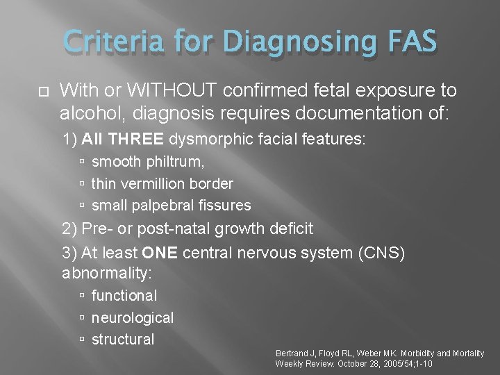 Criteria for Diagnosing FAS With or WITHOUT confirmed fetal exposure to alcohol, diagnosis requires