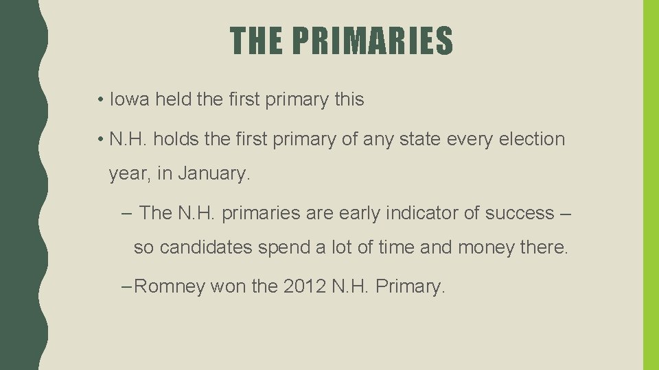 THE PRIMARIES • Iowa held the first primary this • N. H. holds the