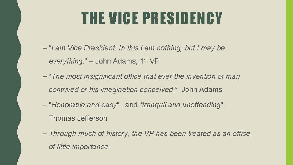 THE VICE PRESIDENCY – “I am Vice President. In this I am nothing, but
