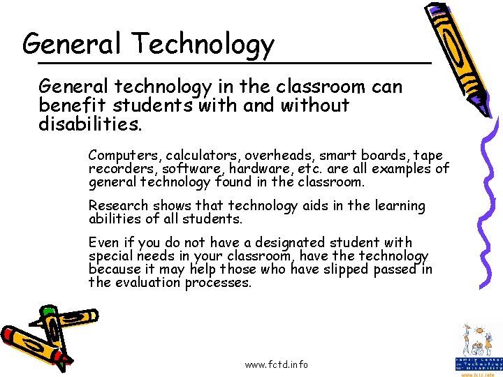 General Technology General technology in the classroom can benefit students with and without disabilities.