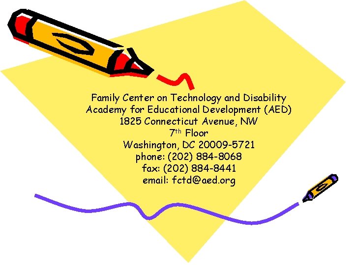 Family Center on Technology and Disability Academy for Educational Development (AED) 1825 Connecticut Avenue,