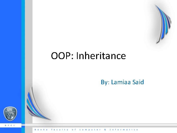 OOP: Inheritance By: Lamiaa Said 