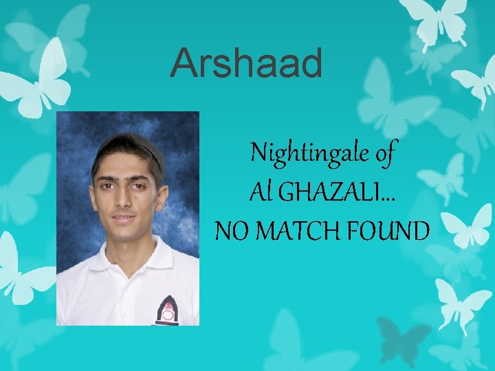 Arshaad Nightingale of Al GHAZALI… NO MATCH FOUND 