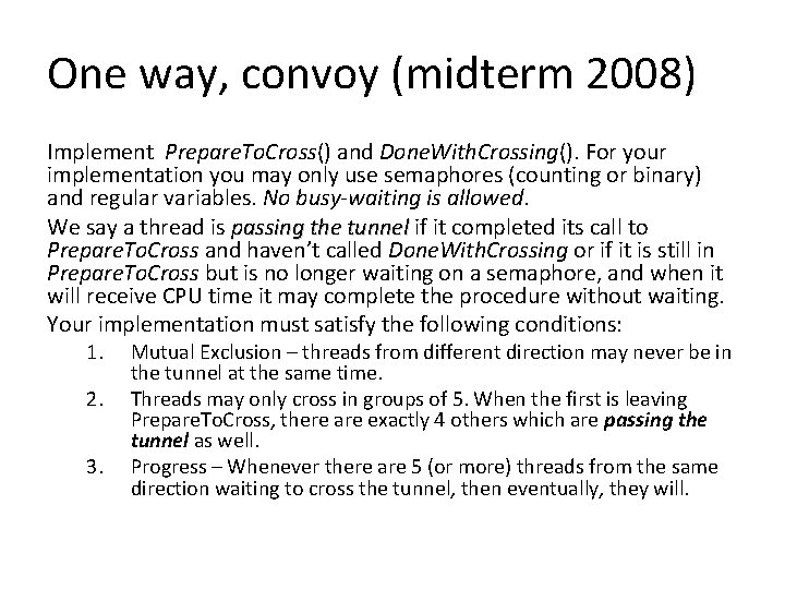 One way, convoy (midterm 2008) Implement Prepare. To. Cross() and Done. With. Crossing(). For