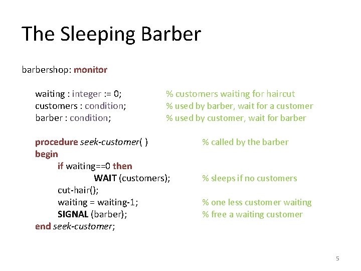 The Sleeping Barber barbershop: monitor waiting : integer : = 0; % customers waiting