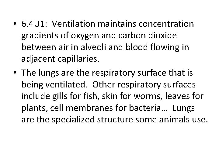 • 6. 4 U 1: Ventilation maintains concentration gradients of oxygen and carbon • 6. 4 U 1: Ventilation maintains concentration gradients of oxygen and carbon