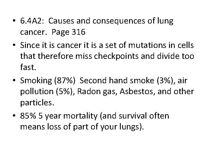  • 6. 4 A 2: Causes and consequences of lung cancer. Page 316