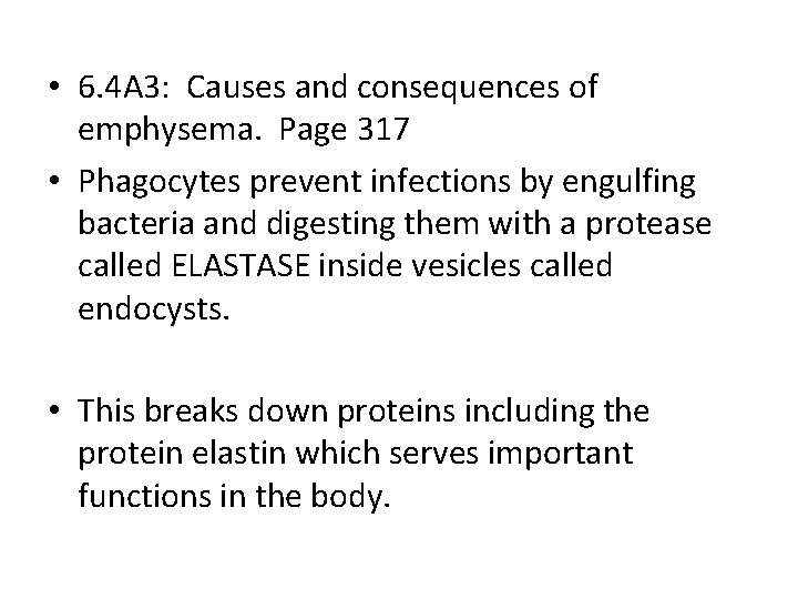 • 6. 4 A 3: Causes and consequences of emphysema. Page 317 • • 6. 4 A 3: Causes and consequences of emphysema. Page 317 •