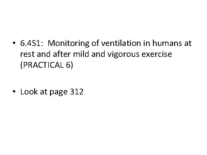  • 6. 4 S 1: Monitoring of ventilation in humans at rest and