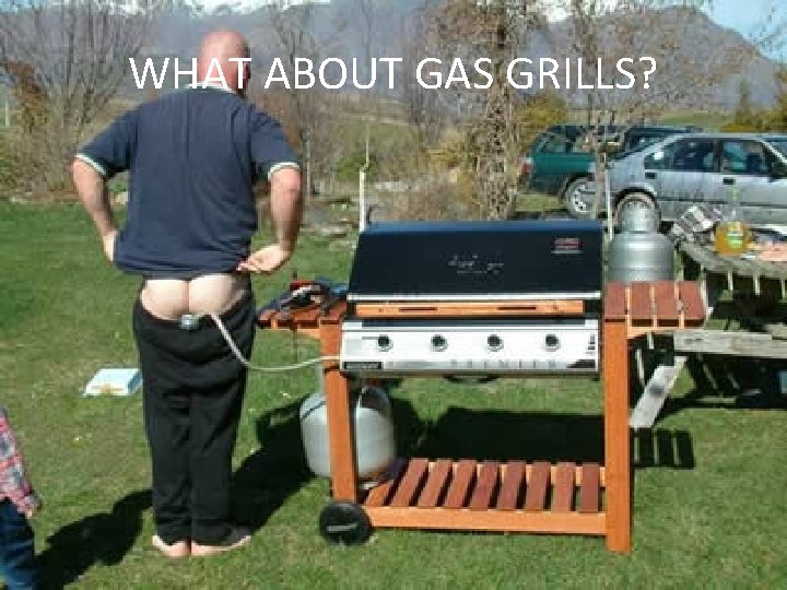 WHAT ABOUT GAS GRILLS? TEXAS TECH 