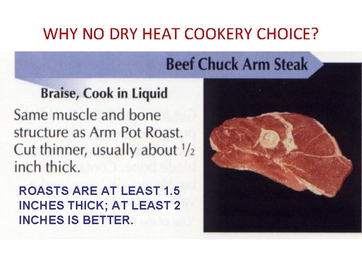 WHY NO DRY HEAT COOKERY CHOICE? ROASTS ARE AT LEAST 1. 5 INCHES THICK;