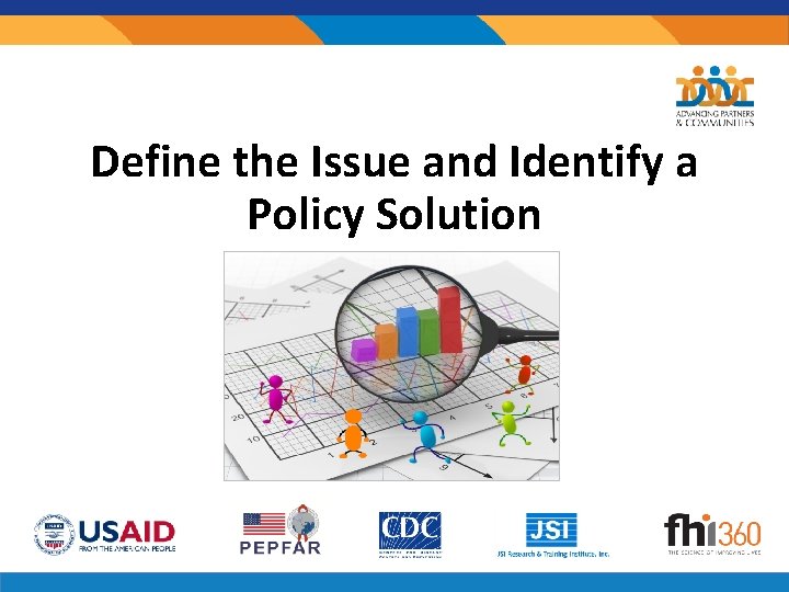 Define the Issue and Identify a Policy Solution 