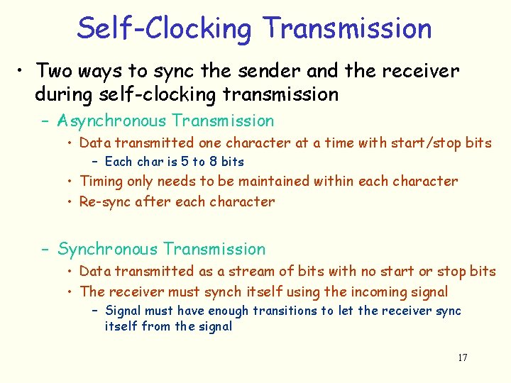 Self-Clocking Transmission • Two ways to sync the sender and the receiver during self-clocking