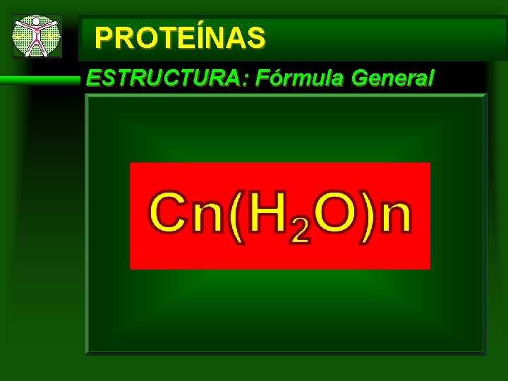 PROTEÍNAS ESTRUCTURA: Fórmula General 