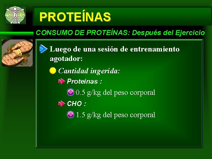 PROTEÍNAS CONSUMO DE PROTEÍNAS: Después del Ejercicio Luego de una sesión de entrenamiento agotador: