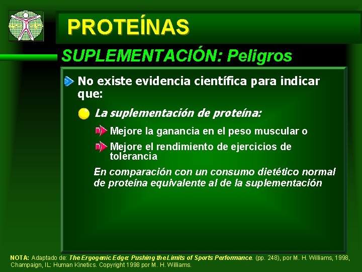 PROTEÍNAS SUPLEMENTACIÓN: Peligros No existe evidencia científica para indicar que: La suplementación de proteína: