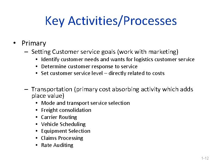 Key Activities/Processes • Primary – Setting Customer service goals (work with marketing) • Identify