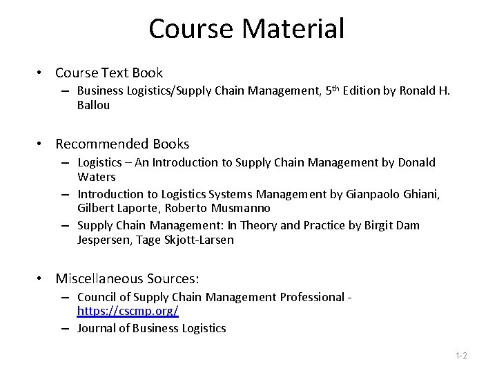 Course Material • Course Text Book – Business Logistics/Supply Chain Management, 5 th Edition