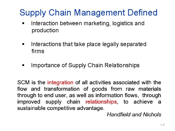 Supply Chain Management Defined § Interaction between marketing, logistics and production § Interactions that