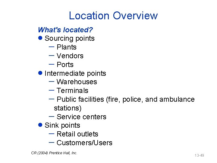 Location Overview What's located? · Sourcing points - Plants - Vendors - Ports ·