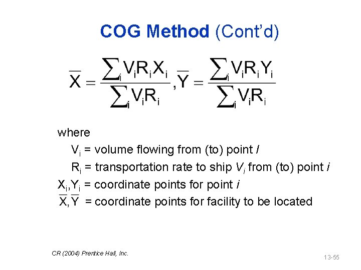 COG Method (Cont’d) where Vi = volume flowing from (to) point I Ri =