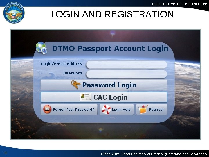 Defense Travel Management Office LOGIN AND REGISTRATION 18 Office of the Under Secretary of