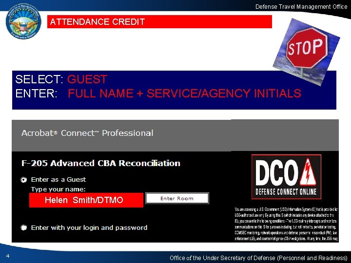 Defense Travel Management Office ATTENDANCE CREDIT SELECT: GUEST ENTER: FULL NAME + SERVICE/AGENCY INITIALS