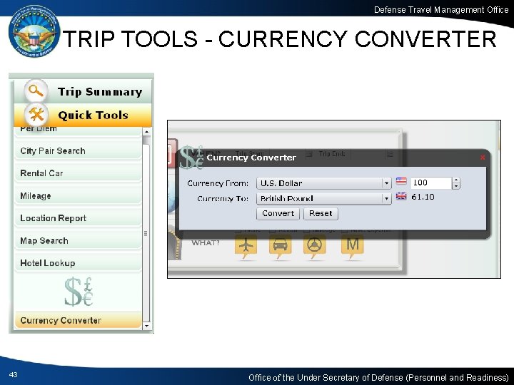 Defense Travel Management Office TRIP TOOLS - CURRENCY CONVERTER 43 Office of the Under