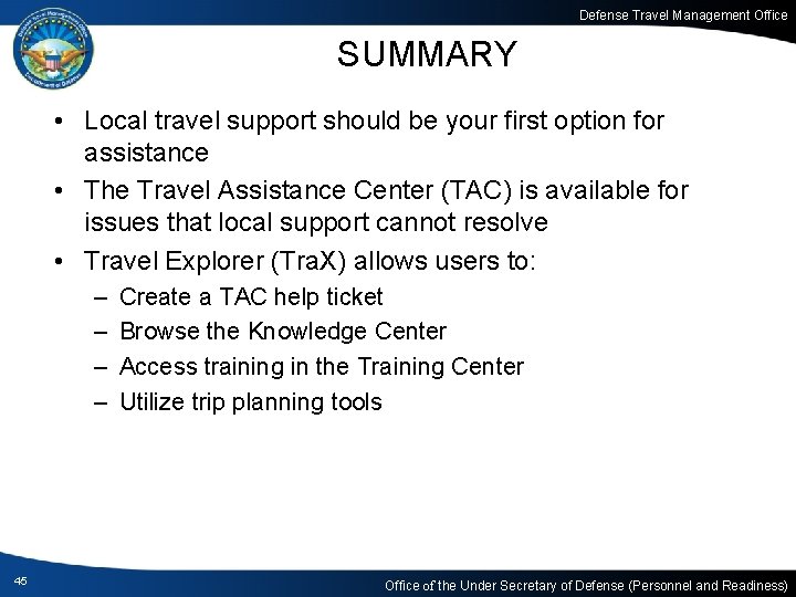 Defense Travel Management Office SUMMARY • Local travel support should be your first option