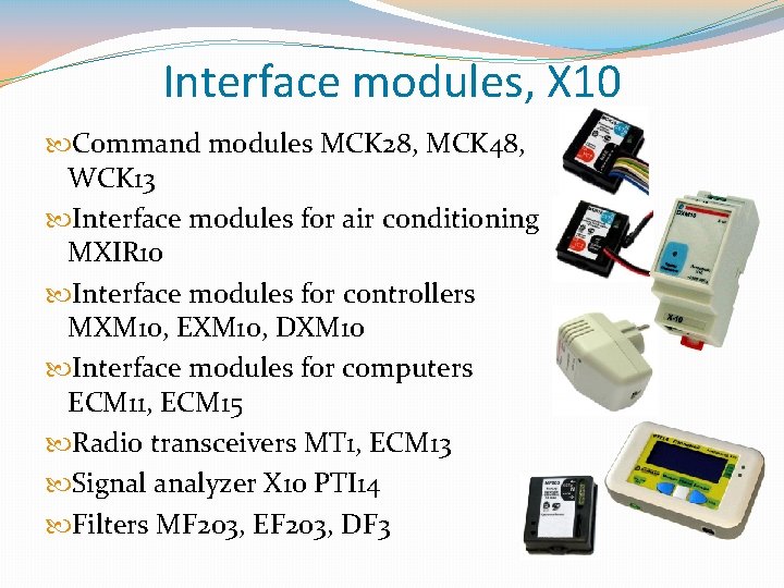 Interface modules, X 10 Command modules MCK 28, MCK 48, WCK 13 Interface modules