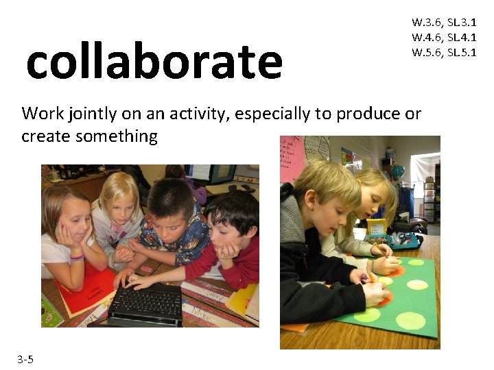 collaborate W. 3. 6, SL. 3. 1 W. 4. 6, SL. 4. 1 W. collaborate W. 3. 6, SL. 3. 1 W. 4. 6, SL. 4. 1 W.