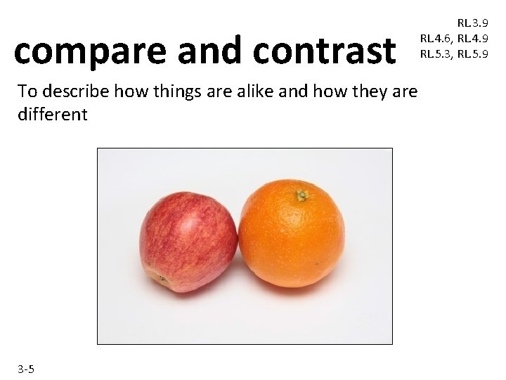 compare and contrast RL. 3. 9 RL. 4. 6, RL. 4. 9 RL. 5. compare and contrast RL. 3. 9 RL. 4. 6, RL. 4. 9 RL. 5.