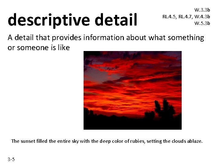 descriptive detail W. 3. 3 b RL. 4. 5, RL. 4. 7, W. 4. descriptive detail W. 3. 3 b RL. 4. 5, RL. 4. 7, W. 4.