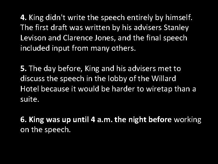 4. King didn't write the speech entirely by himself. The first draft was written