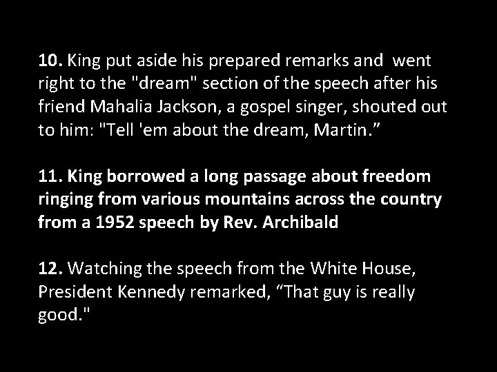 10. King put aside his prepared remarks and went right to the "dream" section