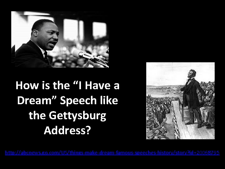 How is the “I Have a Dream” Speech like the Gettysburg Address? http: //abcnews.