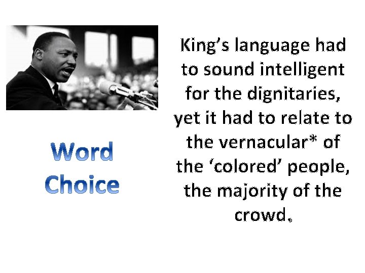 King’s language had to sound intelligent for the dignitaries, yet it had to relate