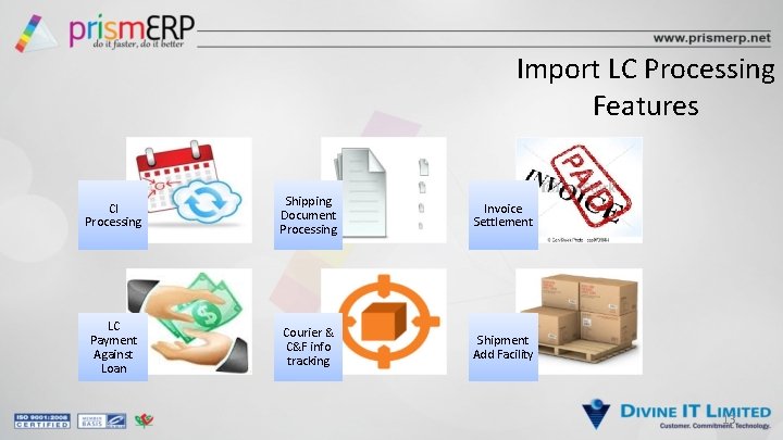 Import LC Processing Features CI Processing Shipping Document Processing Invoice Settlement LC Payment Against