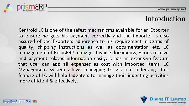 Introduction Centroid LC is one of the safest mechanisms available for an Exporter to