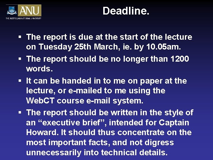 Deadline. § The report is due at the start of the lecture on Tuesday