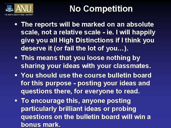 No Competition § The reports will be marked on an absolute scale, not a