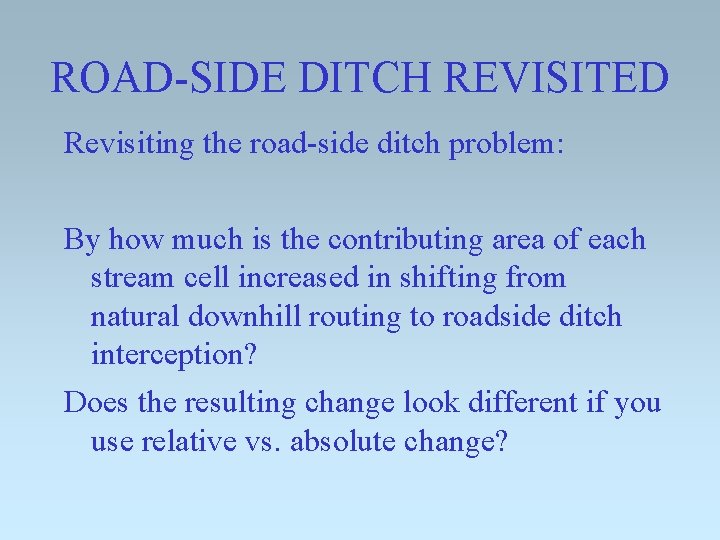 ROAD-SIDE DITCH REVISITED Revisiting the road-side ditch problem: By how much is the contributing