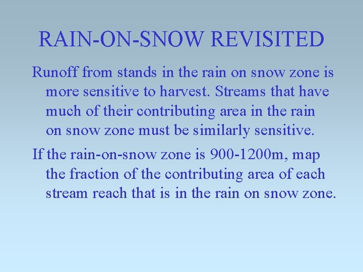 RAIN-ON-SNOW REVISITED Runoff from stands in the rain on snow zone is more sensitive