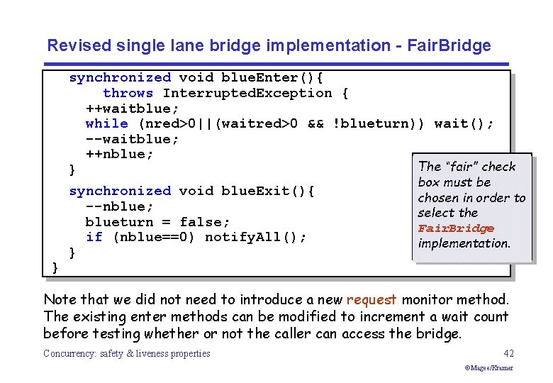 Revised single lane bridge implementation - Fair. Bridge synchronized void blue. Enter(){ throws Interrupted.