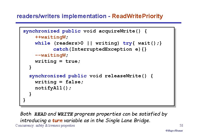readers/writers implementation - Read. Write. Priority synchronized public void acquire. Write() { ++waiting. W;