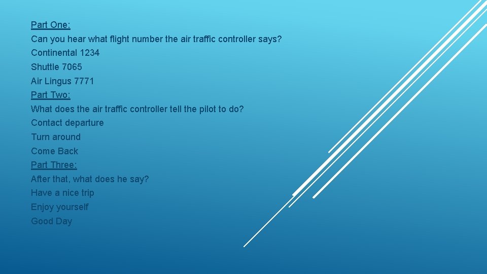 Part One: Can you hear what flight number the air traffic controller says? Continental