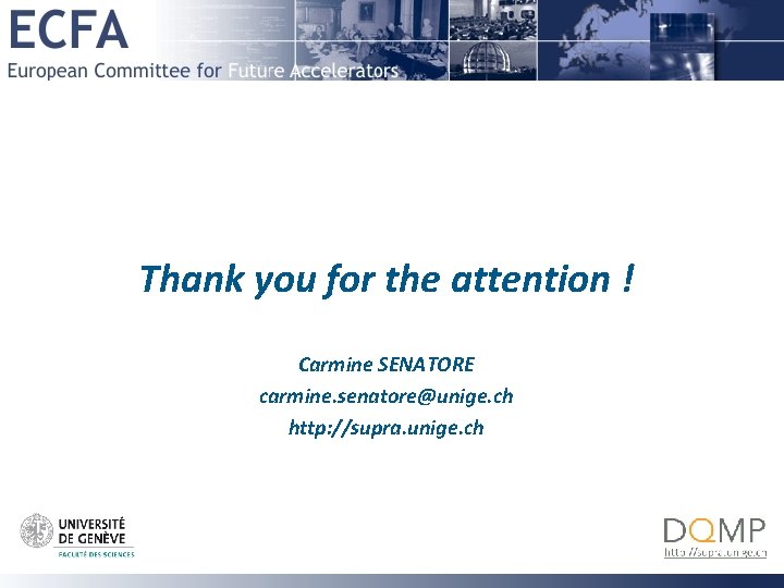 Thank you for the attention ! Carmine SENATORE carmine. senatore@unige. ch http: //supra. unige.