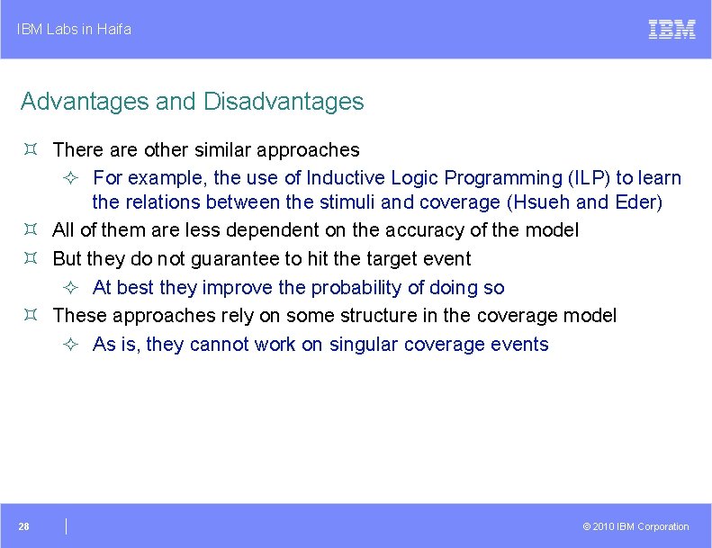 IBM Labs in Haifa Advantages and Disadvantages ³ There are other similar approaches ²