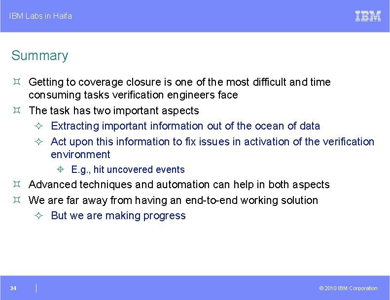 IBM Labs in Haifa Summary ³ Getting to coverage closure is one of the